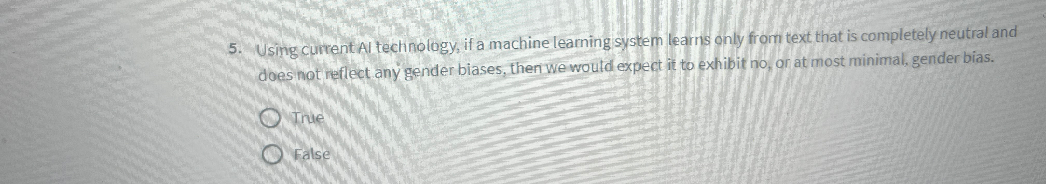  Using current Al technology, if a machine learning system learns only