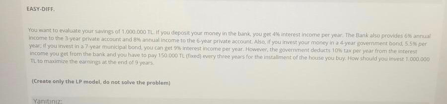  Please create lp model EASY-DIFF. You want to evaluate your savings