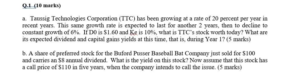 Please solve without using excel Q.1 (10 marks) a. Taussig Technologies Corporation