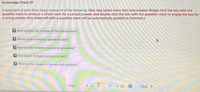 Knowledge Check 01 A statement of cash flows helps answer all