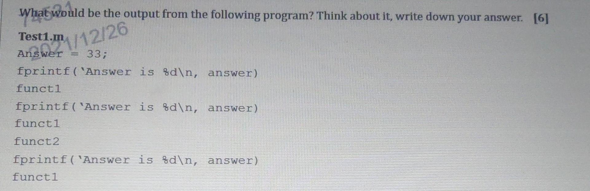 pleas provide using MATLAB What would be the output from the