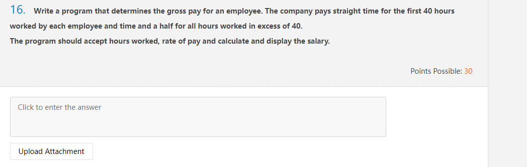  Write a program that determines the gross pay for an employee.