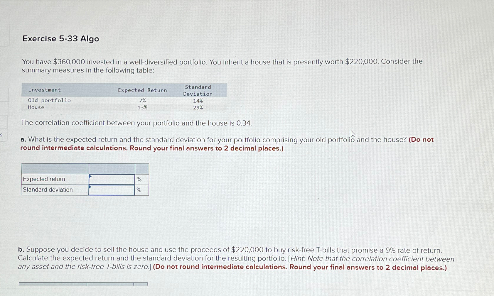  Exercise 5-33 Algo You have $360,000 invested in a well-diversified portfolio.