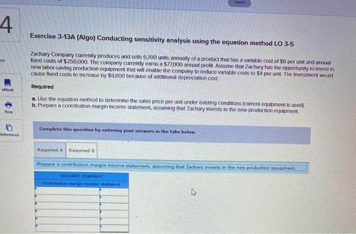 3-5 achary Company currently produces and sells 6,700 units annually of a