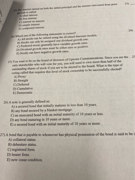  23) 23) The interest earned on both the initial principal and