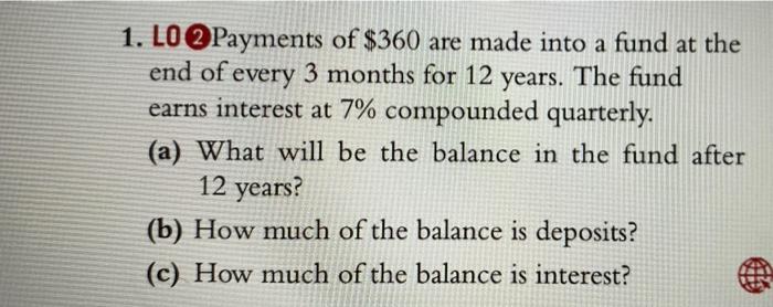 please answer part b and c only 1. LO Payments of $360