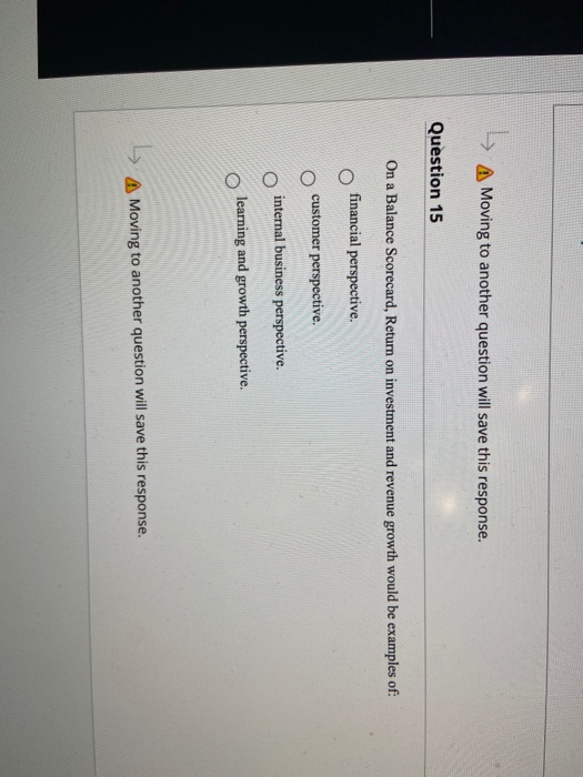  Moving to another question will save this response. Question 15 On