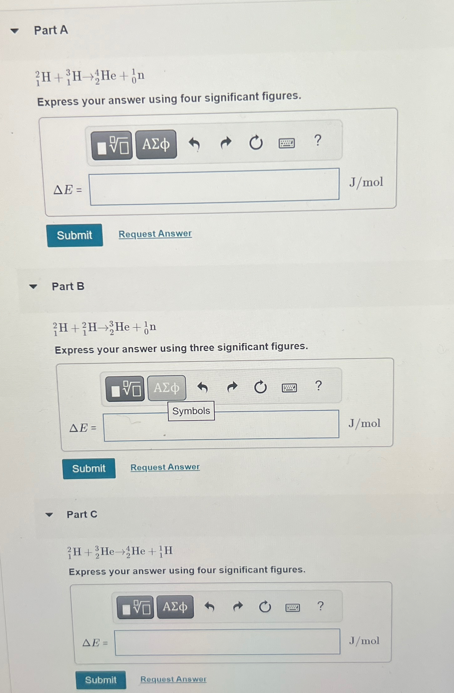  Part A ?12H+?13H?24He+?01n Express your answer using four significant figures. E=[,]Jmol