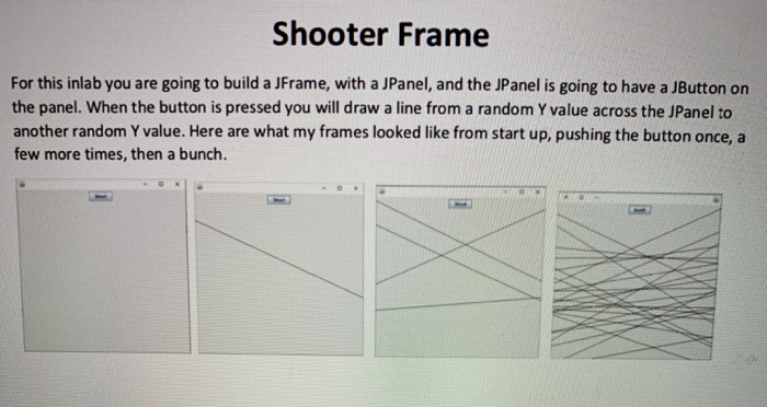 java lang Shooter Frame For this inlab you are going to build