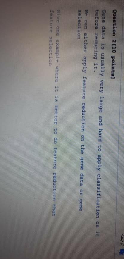 one example where it is better ta do feature reduction than feature