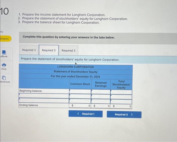 Corporation. 2. Prepare the statement of stockholders' equity for Longhorn Corporation. 3.