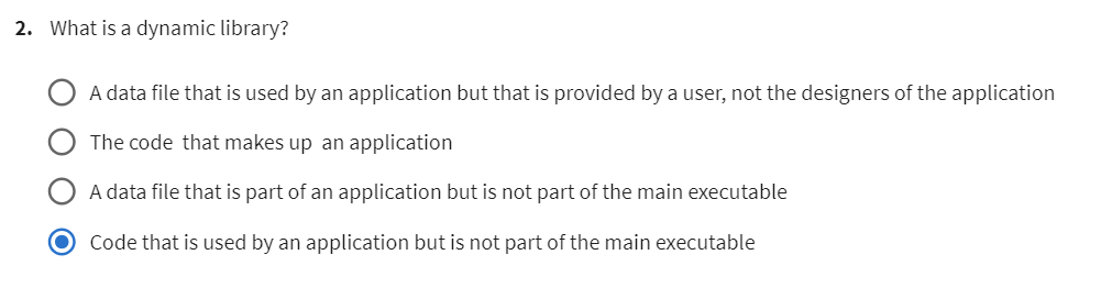  What is a dynamic library? A data file that is used