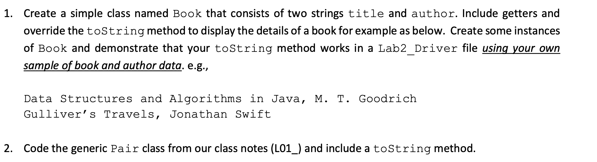 JAVA 1. Create a simple class named Book that consists of two