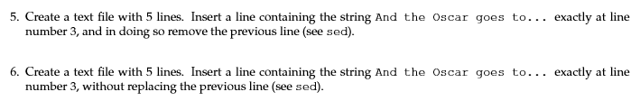  perform the commands in !#/bin/bash 5. Create a text file with