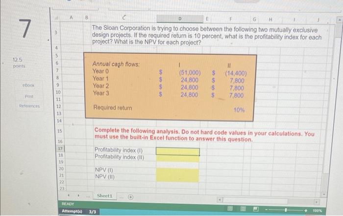  please write the answer using the formula. The Sloan Corporation is