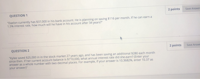  2 points Save Answer QUESTION 1 "Daelon currently has $37,000 in