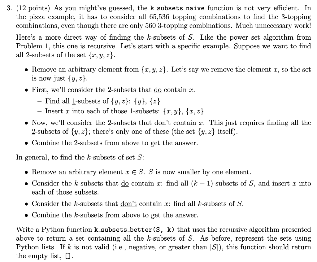 PYTHON: 3. (12 points) As you might've guessed, the k_subsets naive function