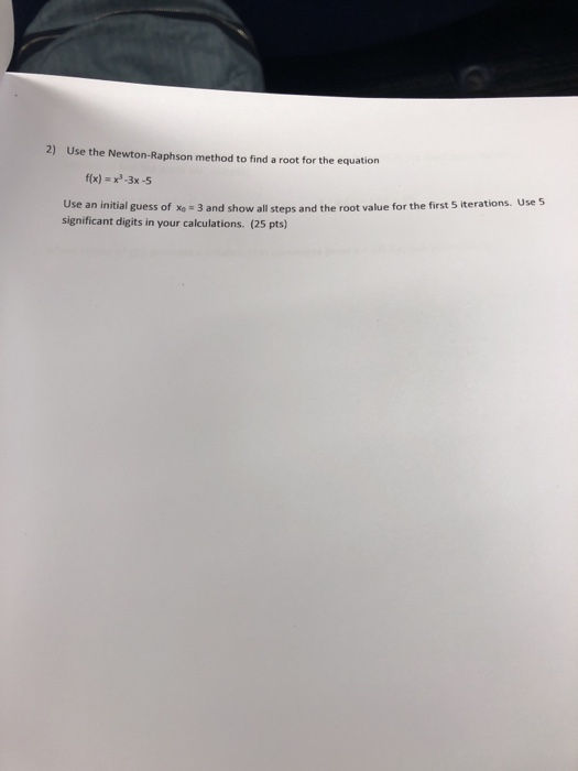  Please answe will rate 2) Use the Newton-Raphson method to find