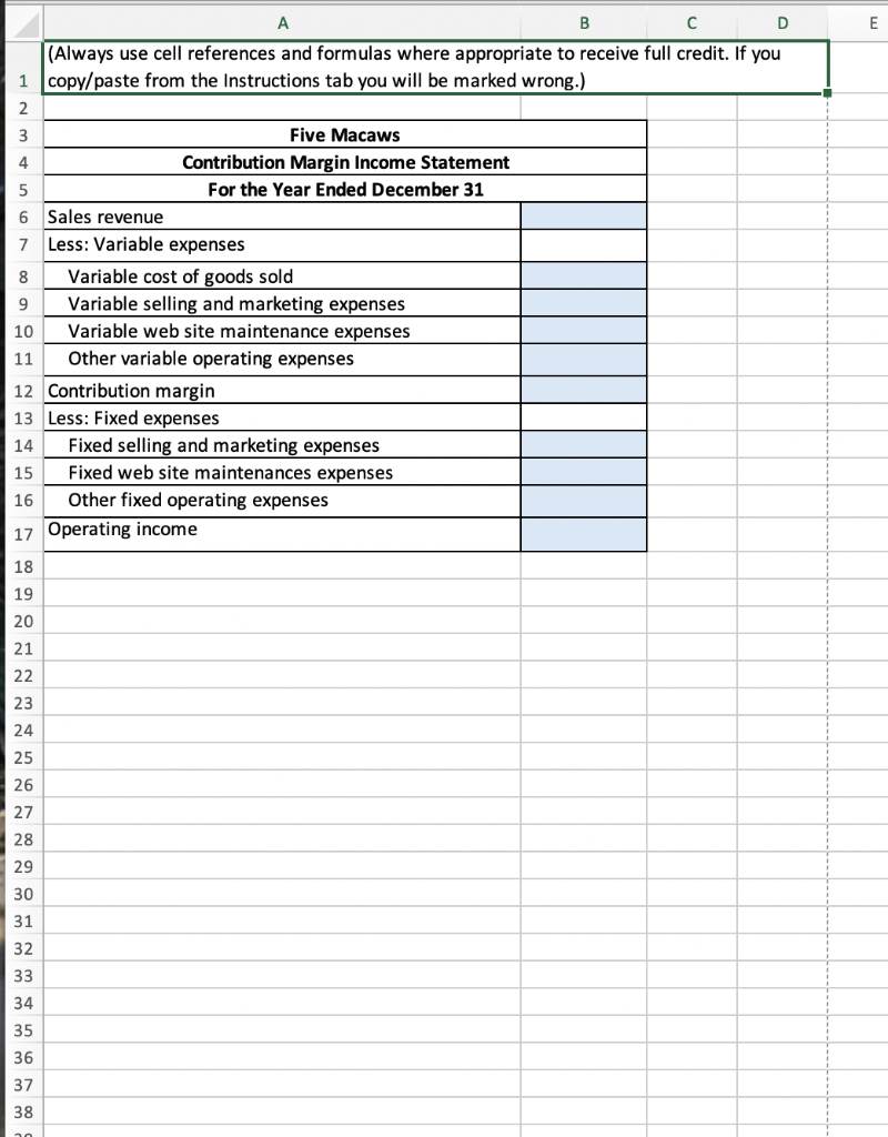 a contribution margin income statement 3 Five Macaws is a specialty pet