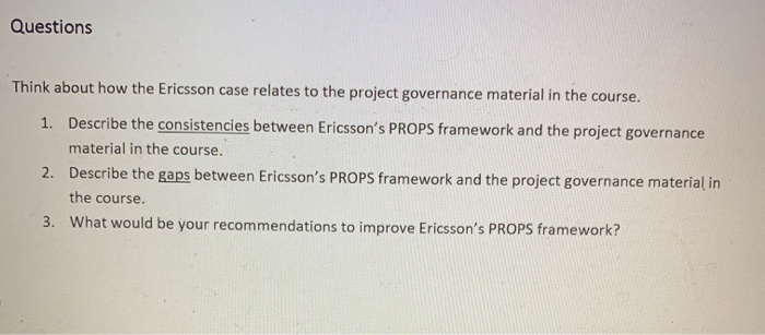  Questions Think about how the Ericsson case relates to the project