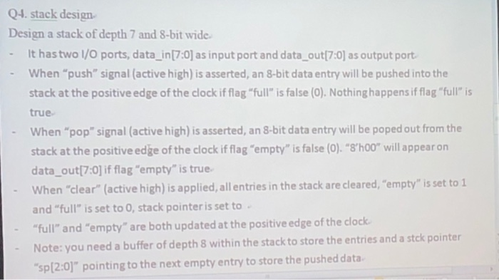  Q4. stack design Design a stack of depth 7 and 8-bit