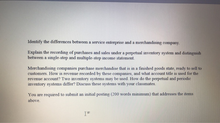  Identify the differences between a service enterprise and a merchandising company