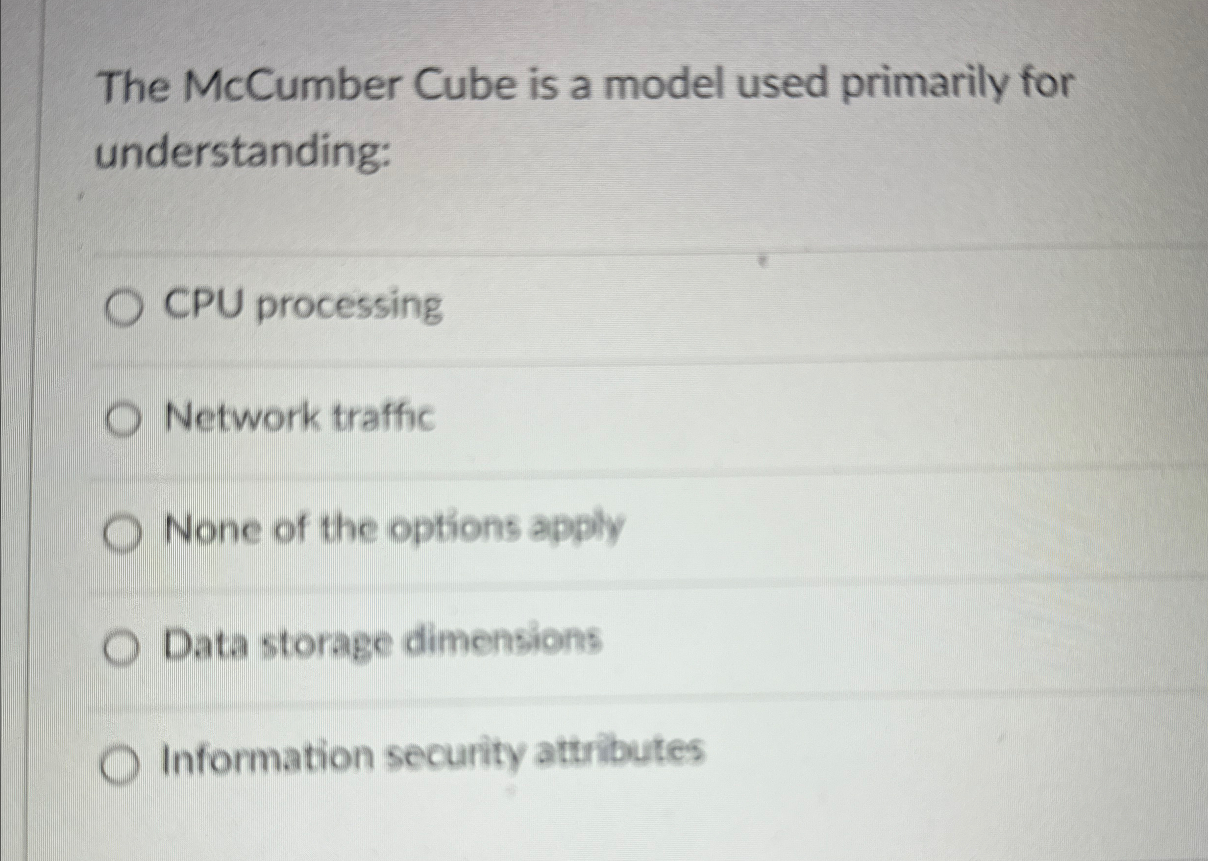  The McCumber Cube is a model used primarily for understanding: CPU