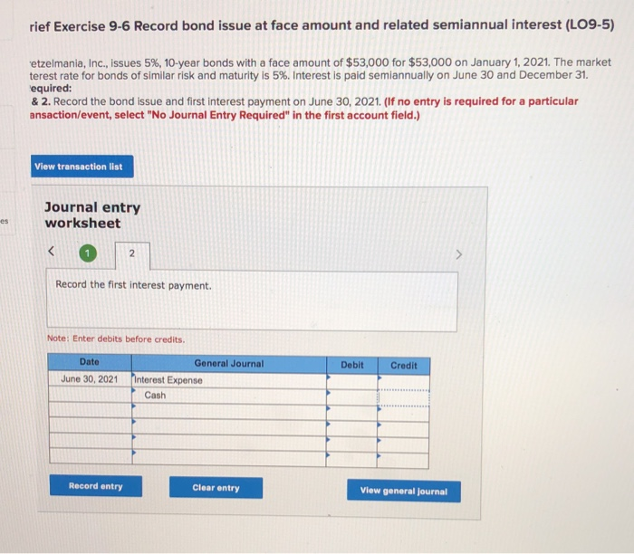  rief Exercise 9-6 Record bond issue at face amount and related