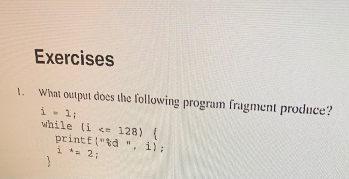  c language please do both thanks Exercises . What output does