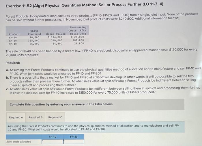  Exercise 11-52 (Algo) Physical Quantities Method; Sell or Process Further (LO