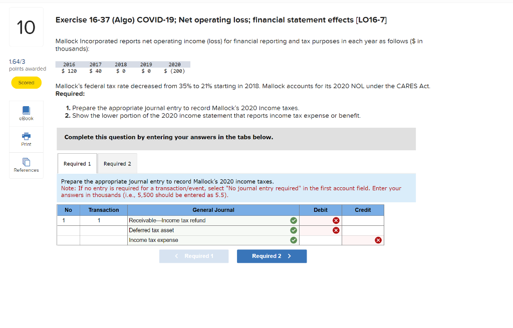  Exercise 16-37 (Algo) COVID-19; Net operating loss; financial statement effects [LO16-7]