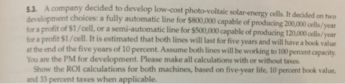  Please show all work formulas and steps Acompany decided to develop