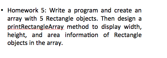 Homework 5: Write a program and create an array with 5 Rectangle