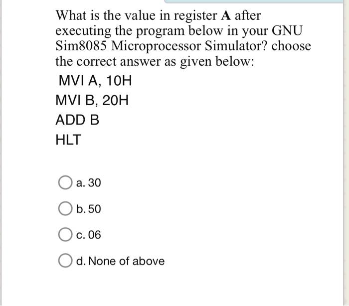 we need to use GNU sim8085 microprocessor simulator What is the value