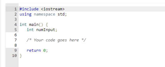*****C++ Answer ONLY***** Read integer numInput from input as the number of