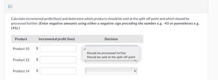 $100,600. Each of the products can be sold at the split-off point
