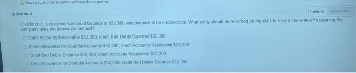 please quickly Moving to another question will save this response. Question 4