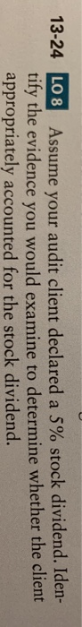  13-24 LO 8 Assume your audit client declared a 5% stock