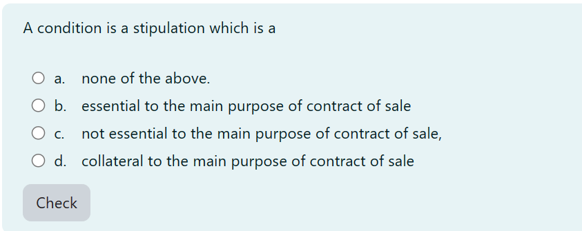  A condition is a stipulation which is a a. none of
