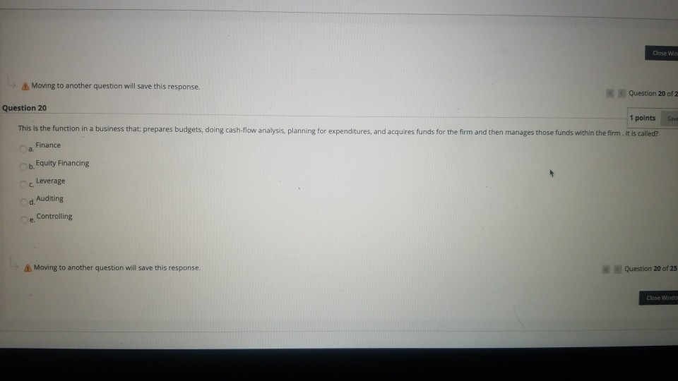 Close Win Moving to another question will save this response. Question