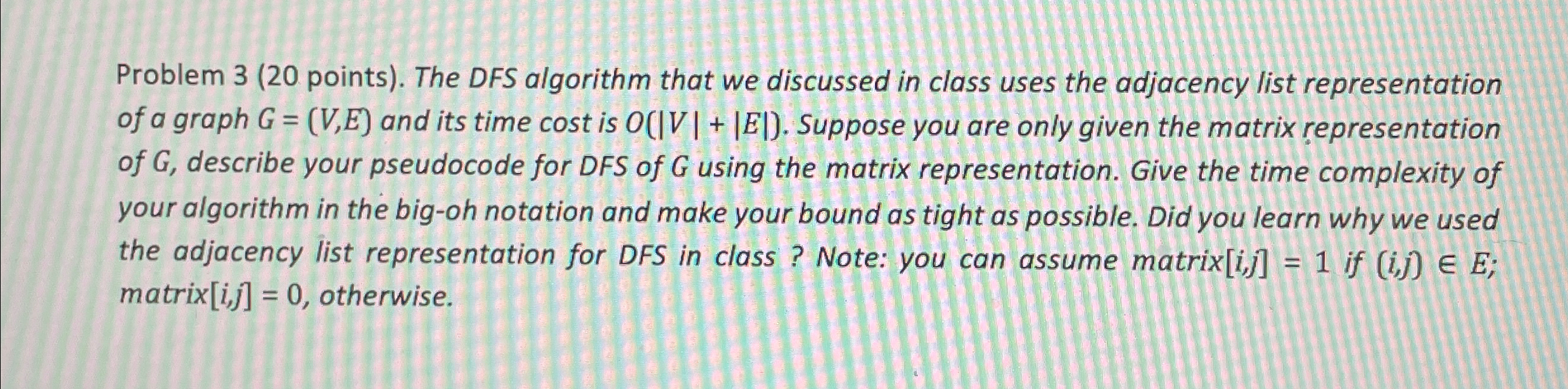  Problem 3(20 points). The DFS algorithm that we discussed in class