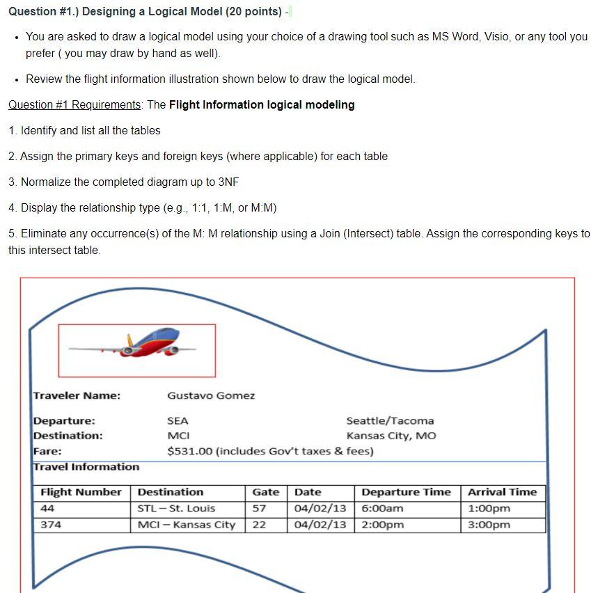 - You are asked to draw a logical model using your