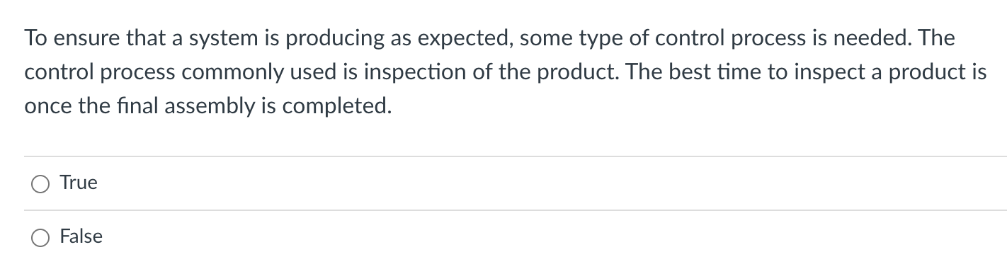 To ensure that a system is producing as expected, some type