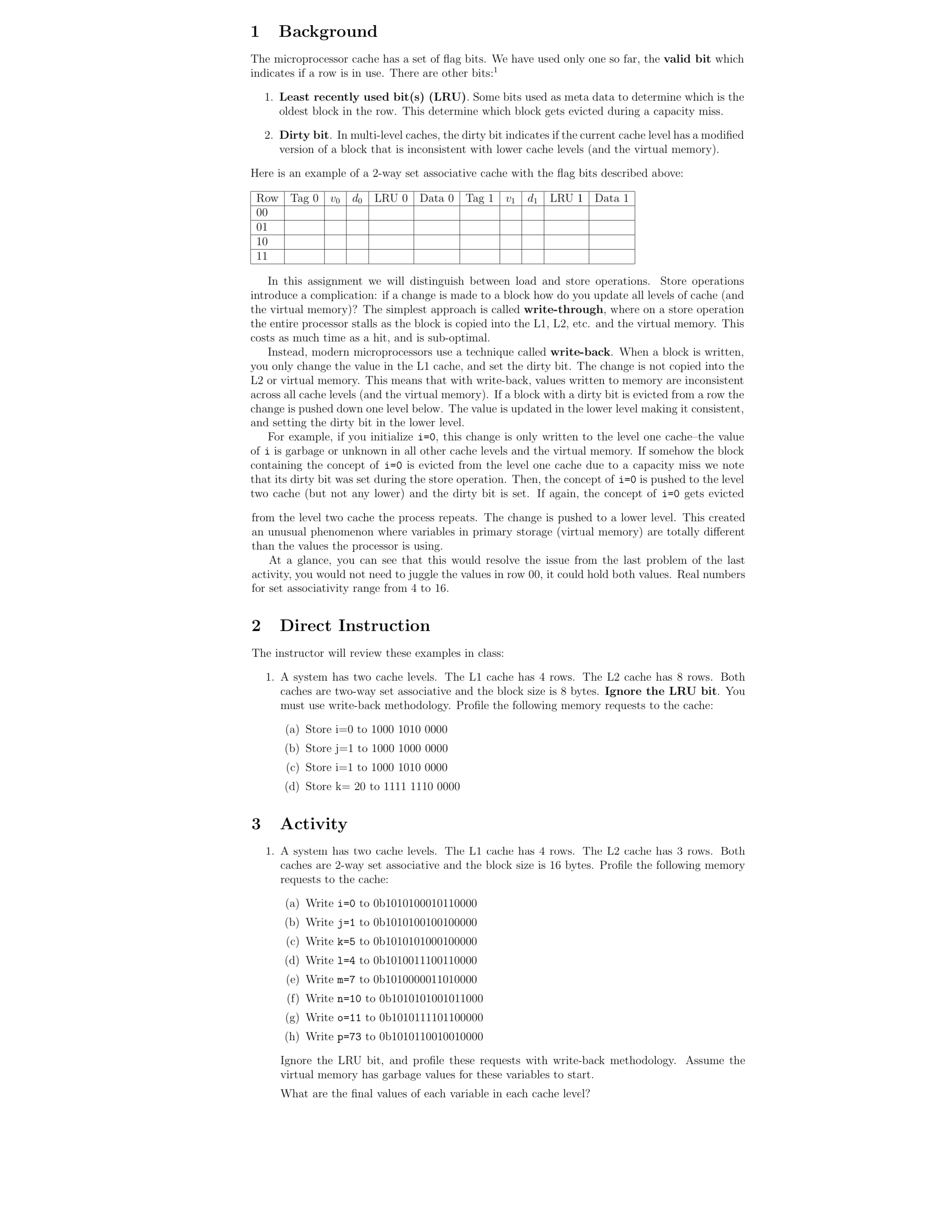  1 Background The microprocessor cache has a set of flag bits.
