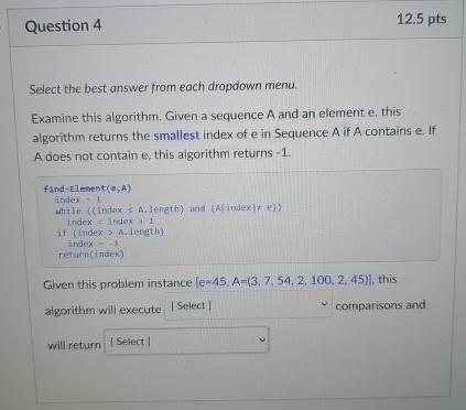  Question 4 12.5pts Select the best answer from each dropdown menu.