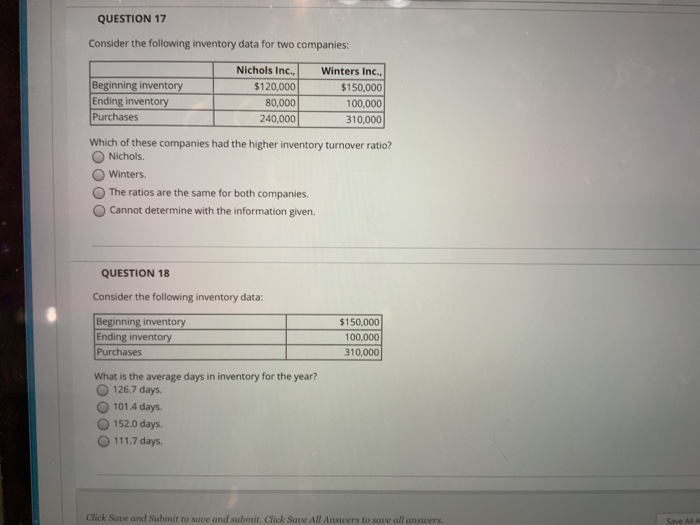  QUESTION 17 Consider the following inventory data for two companies: Beginning
