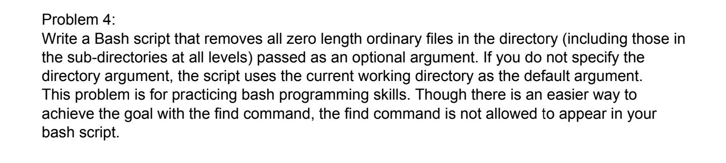  Problem 4: Write a Bash script that removes all zero length