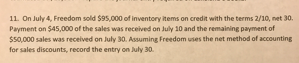 I need help solving this please On July 4, Freedom sold $95,000