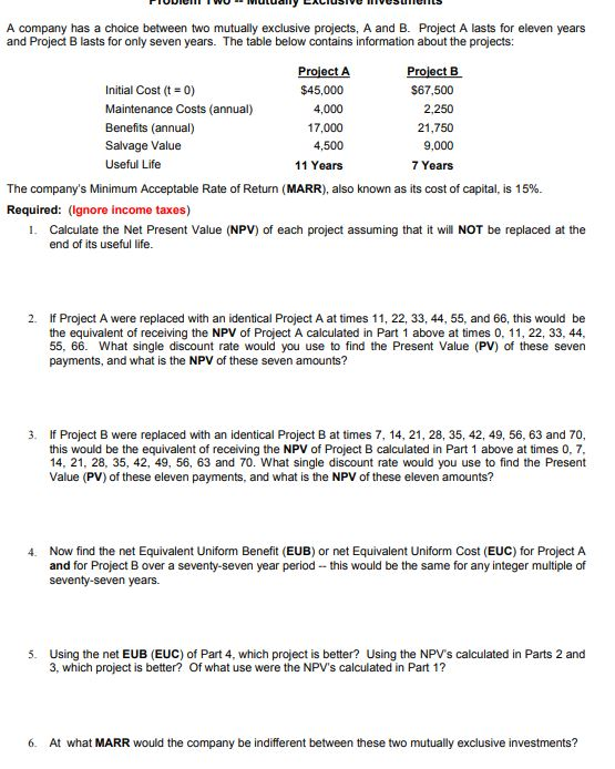  A company has a choice between two mutually exclusive projects, A