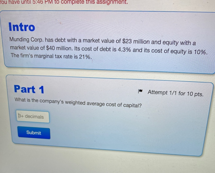  Pou have until 5:46 PM to complete this assignment. Intro Munding